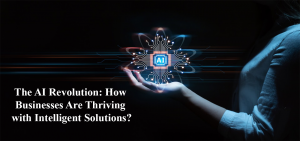 The AI Revolution: How Businesses Are Thriving with Intelligent Solutions The AI Revolution: How Businesses Are Thriving with Intelligent Solutions